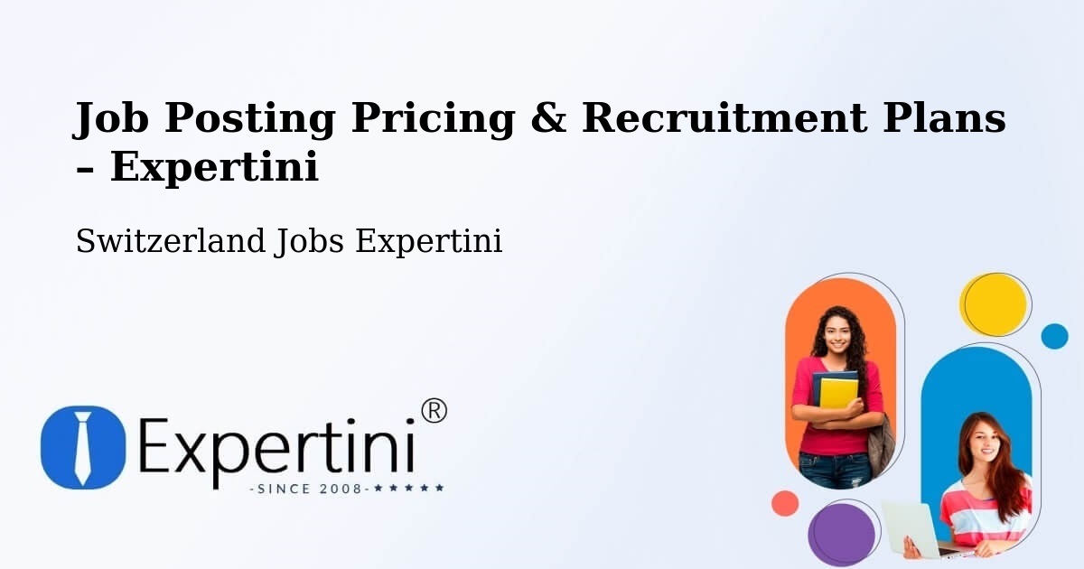 Job Posting Pricing & Recruitment Plans – Seedorf - Seedorf, Switzerland Jobs Expertini